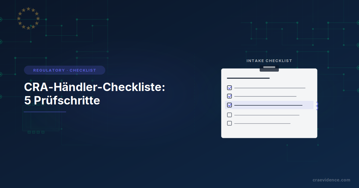 CRA-Händler-Checkliste: 5 Prüfschritte für jedes Produkt