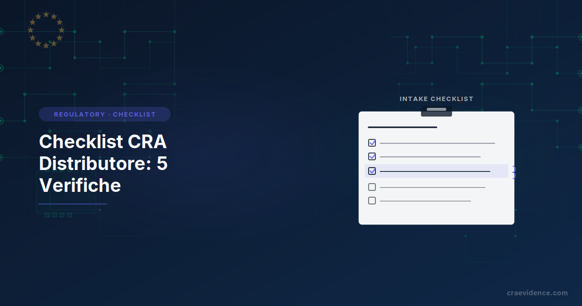 Checklist distributori CRA: 5 passi di verifica per prodotto