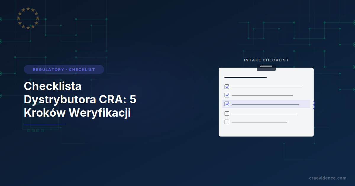 Lista kontrolna dystrybutora CRA: 5 kroków weryfikacji