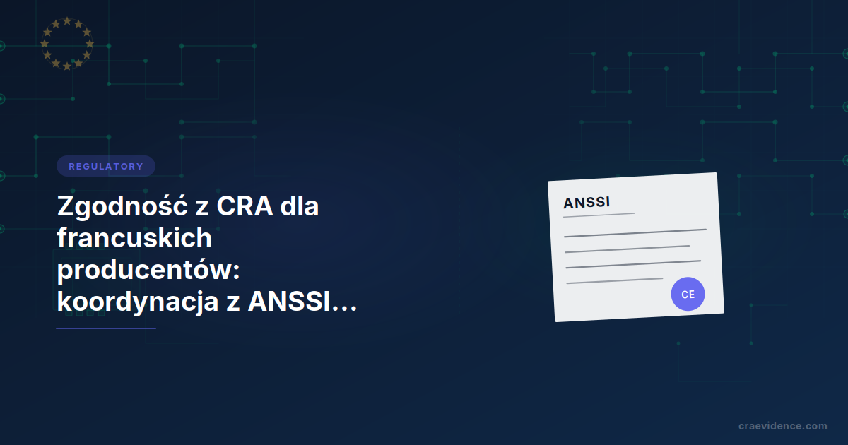Krajowy przewodnik CRA dla francuskich producentów: dokument z nagłówkiem ANSSI i znaczkiem CE w rogu