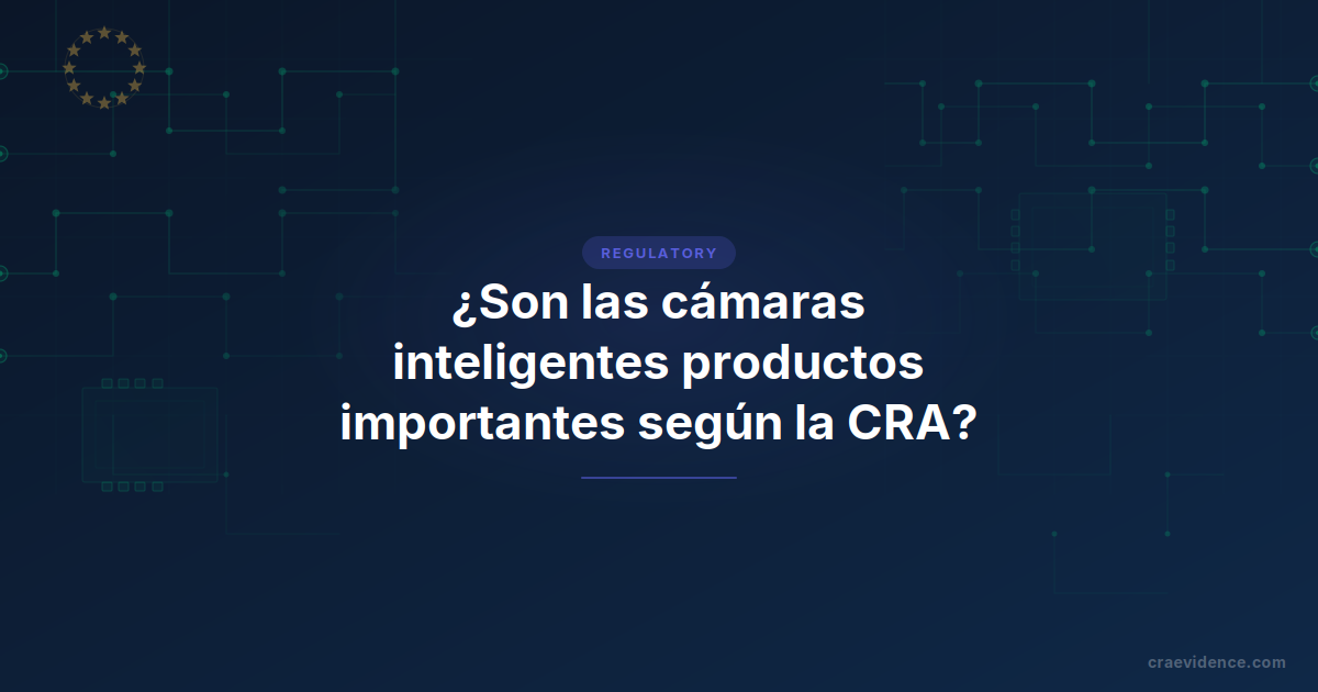 Tarjeta de vista previa del blog con el título '¿Son las cámaras inteligentes productos importantes según la CRA?' sobre la plantilla regulatoria de CRA Evidence