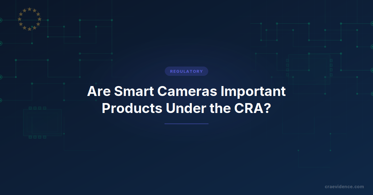Blog preview card with the title 'Are Smart Cameras Important Products Under the CRA?' on the CRA Evidence regulatory template