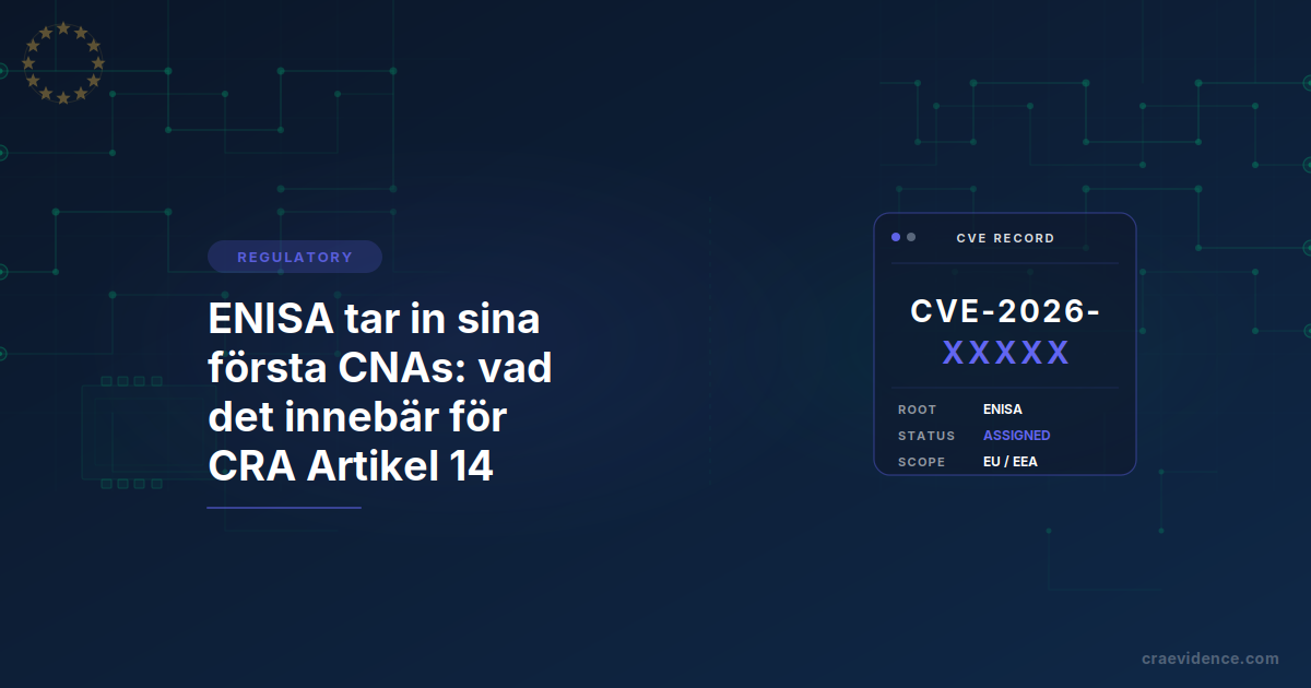 ENISA som CVE Root och CRA Artikel 14 sårbarhetsrapportering: EU:s kedja för sårbarhetsidenifiering