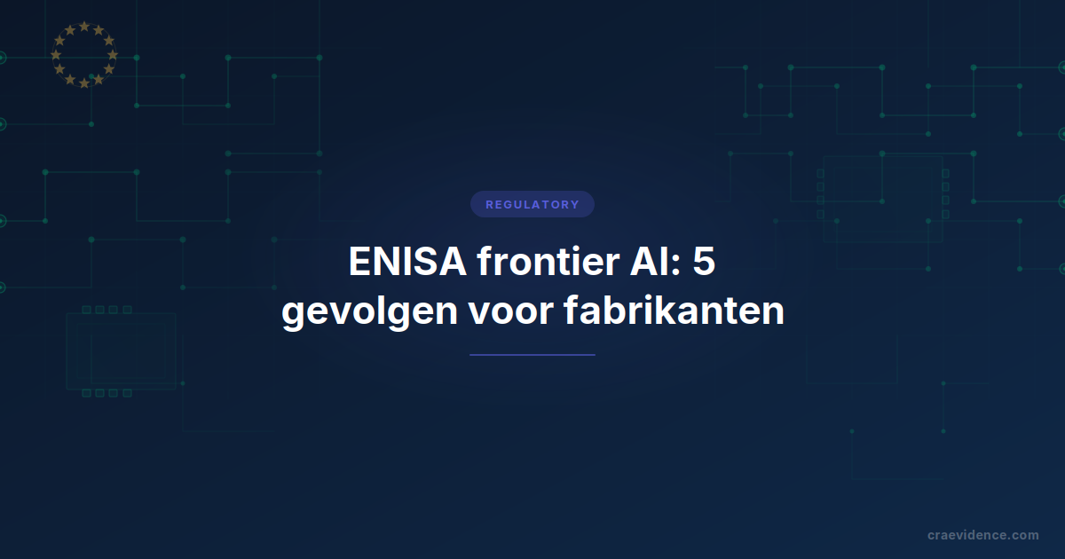 ENISA's visie op cybersecurity in het frontier AI-tijdperk en wat dit verandert voor CRA-fabrikanten