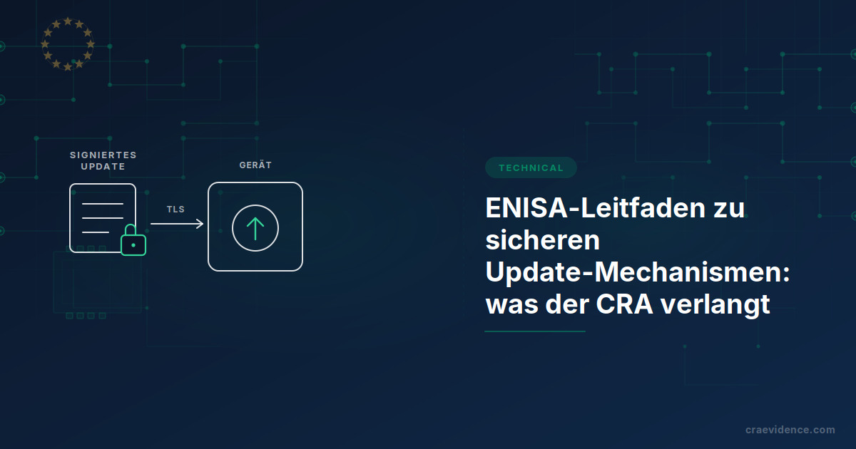 ENISA Technical Advisory zu sicheren Update-Mechanismen, ein Entwurf, der Bedrohungen im Update-Lebenszyklus auf Kontrollen für CRA-Hersteller abbildet